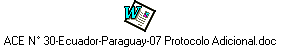 ACE N 30-Ecuador-Paraguay-07 Protocolo Adicional.doc