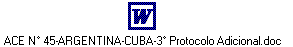 ACE N° 45-ARGENTINA-CUBA-3° Protocolo Adicional.doc
